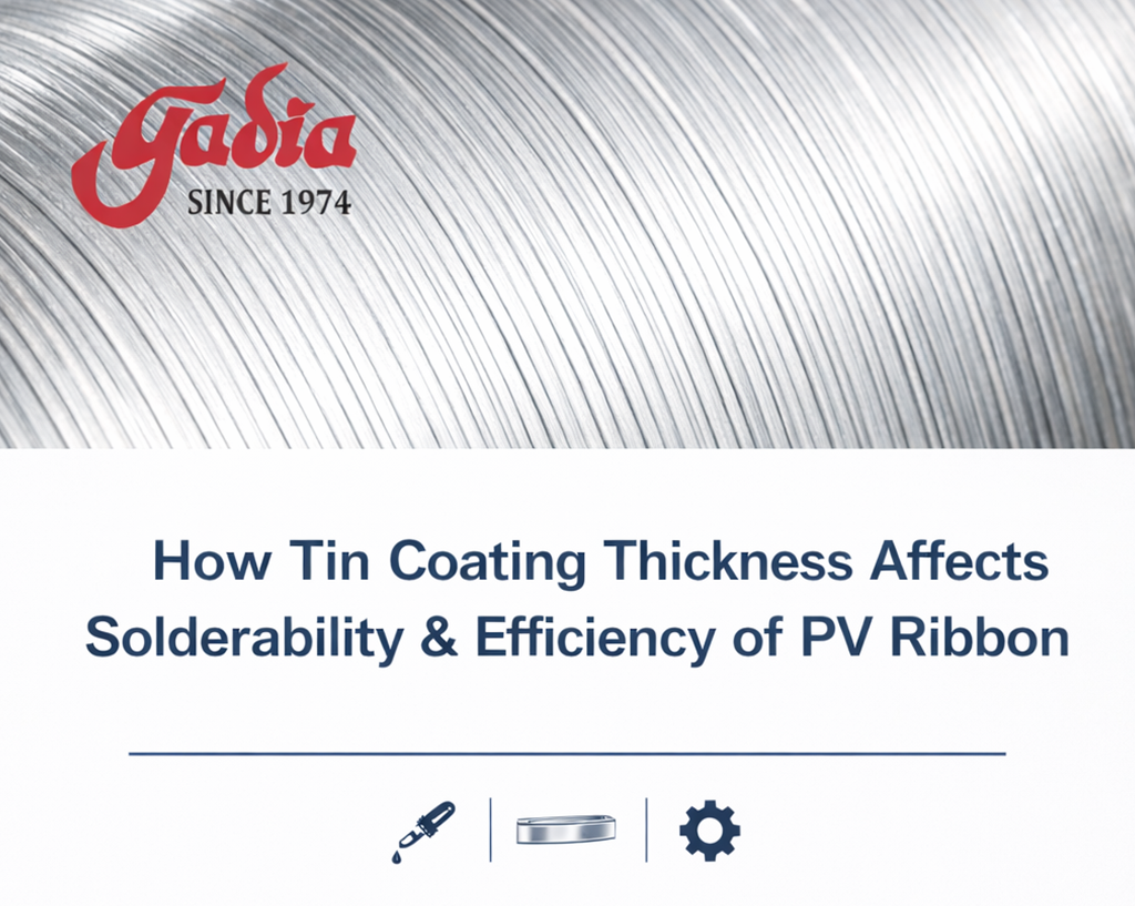 How Tin Coating Thickness Affects Solderability & Efficiency of PV Ribbon